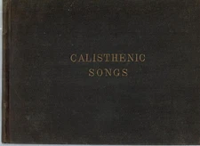 Flora T Parsons / CALISTHENIC SONGS ILLUSTRATED NEW AND ATTRACTIVE COLLECTION