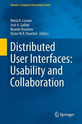 María D. Lozano (u. a.) | Distributed User Interfaces: Usability and...