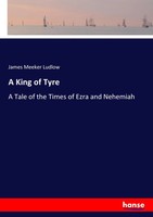 James Meeker Ludlow | A King Of Tyre | Taschenbuch | Englisch (2017) | 308 S.