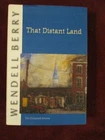 Wendell Berry - THAT DISTANT LAND - 1st