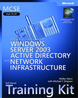 MCSE Designing a Windows Server 2003 Active Directory & Network Infrastructure T