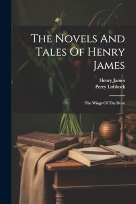 James - Novels And Tales Of    The Wings Of The Dove - New paperback o - X555z