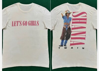 Shania Twain Let s Go Girls 2 side White short sleeve Unisex T shirt