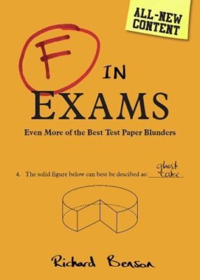 F in Exams: Even More of the Best Test Paper Blunders,Richard Benson