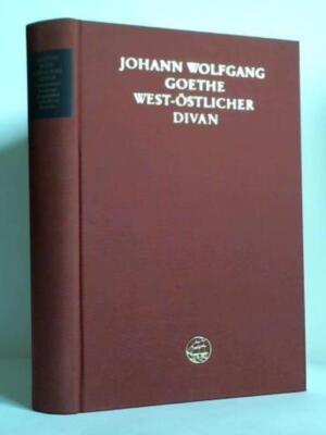 Johann Wolfgang Goethe - West-Östlicher Divan. Eigenhändige Niederschriften