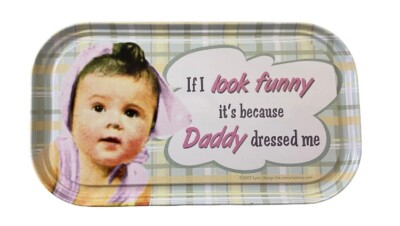 Vandor Daddy Dressed Me Funny  Tin Refrigerator Magnet lol