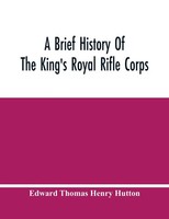 Edward Thomas Henry Hutton | A Brief History Of The King's Royal Rifle Corps