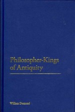 Philosopher-Kings of Antiquity, Hardcover by Desmond, William, Like New Used,...