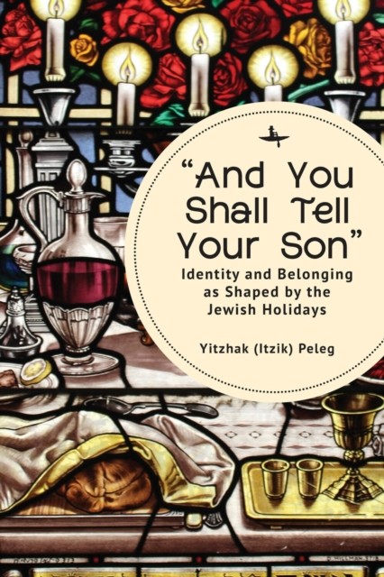 ""And You Shall Tell Your Son"" by Yitzhak  Peleg (Hardback Book)