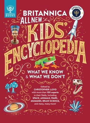 Britannica All New Kids' Encyclopedia--Updated Edition: What...