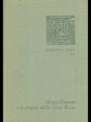 HENRI DUNANT E LE ORIGINI DELLA CROCE ROSSA FIRPO LUIGI UTET 1979 ...