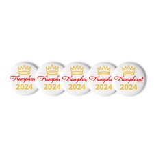   Trumphant  Trump Pins   Set of 5 pin buttons 2.25  