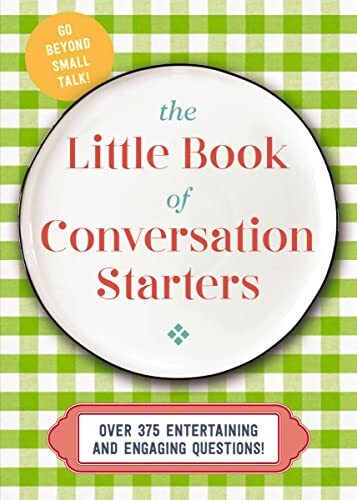 The Little Book of Conversation Starters: 375 Entertaining and E