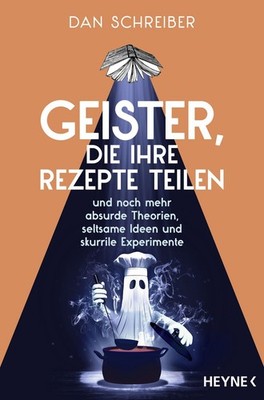 Geister, die ihre Rezepte teilen und noch mehr absurde Theorien, seltsame Ide...