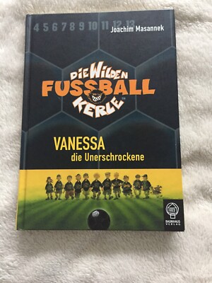 Die Wilden Fußballkerle Bd.3   Vanessa die Unerschrockene   von Joachim Masannek