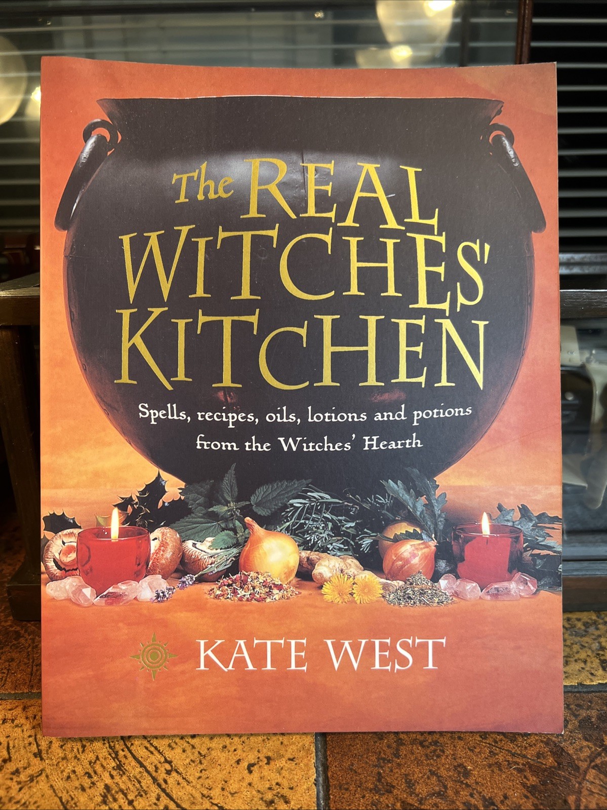 The Real Witches' Kitchen: Spells, Recipes ‘& Potions From The Witches Pot