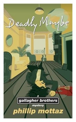 Phillip Mottaz Deadly Maybe (Paperback) Gallagher Brothers Mysteries