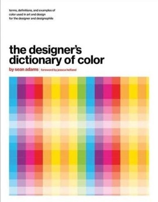 Brand New- Sean Adams The Designer's Dictionary of Color (Hardback)
