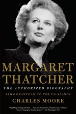 Margaret Thatcher: The Authorized Biography: Volume I: From Grantham to the ...