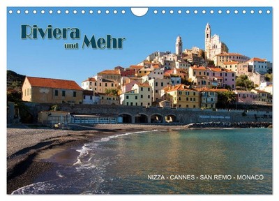 Riviera und Mehr - Nizza, Cannes, San Remo, Monaco (Wandkalender 2026 DIN A4 que