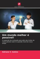 Adriano V. Autino | Um Mundo Melhor é PossíVel! | Taschenbuch | Portugiesisch