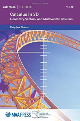 Calculus in 3D: Geometrie, Vektoren und multivariate Kal. - Hardcover NEU Nitecki,
