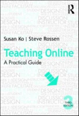 Teaching Online : A Practical Guide by Steve Rossen and Susan Ko (2010, Trade...