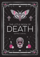 The Little Book Of Death | A Curiosity Of Human Impermanence | Astrid Carvel