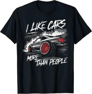 I Like Cars More Than People Funny Car Enthusiast Cars Lover T-Shirt