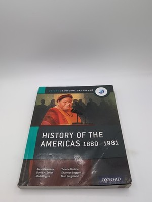 History of the Americas 1880-1981: IB History Course Book : Oxford IB Diploma...