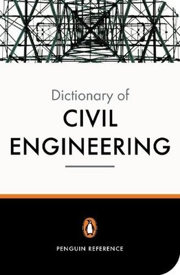 The New Penguin Dictionary of Civil Engineering by Blockley, David 0140515267