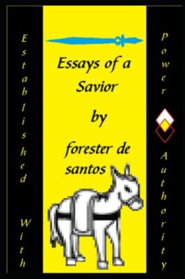 Essays of a Savior by Forester de Santos (Paperback, 2018)