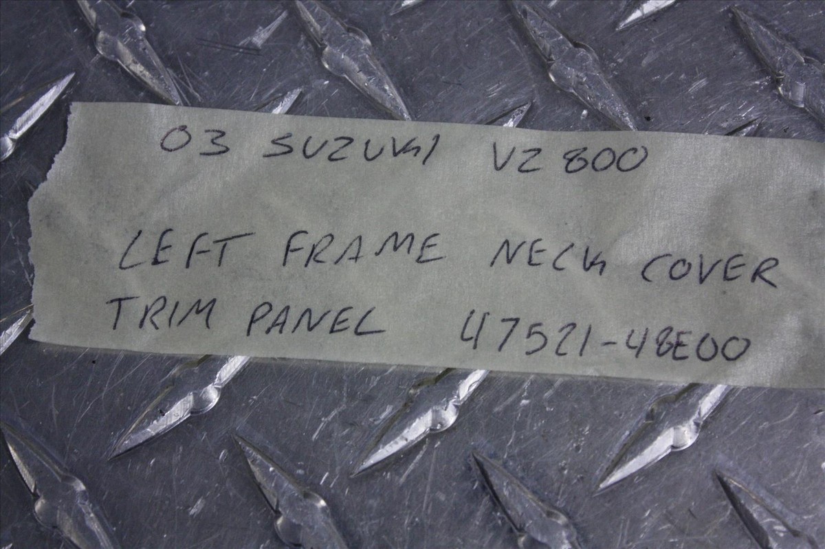 03 SUZUKI VZ 800 MARAUDER LEFT FRAME NECK COVER TRIM PANEL