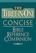 The Three-In-One Concise Bible Reference Companion: Nelson's Concise Series