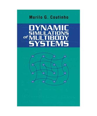 Dynamic Simulations of Multibody Systems, Murilo G. Coutinho