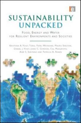 Sustainability Unpacked : Food, Energy and Water for Resilient Environments a...