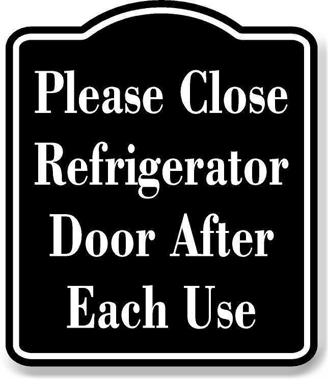 Please Close Refrigerator Door BLACK Aluminum Composite Sign | eBay