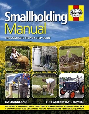 Smallholding Manual: The Complete Step-by-step Guide by Liz Shankland 0857332252
