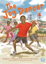 The Joy Dancer. Maqoma, Mhlophe, Pulles New 9781431433773 Fast Free Shipping**