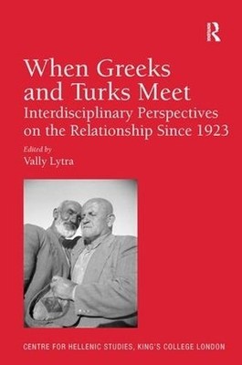 When Greeks and Turks Meet by Vally Lytra - 9781409446019
