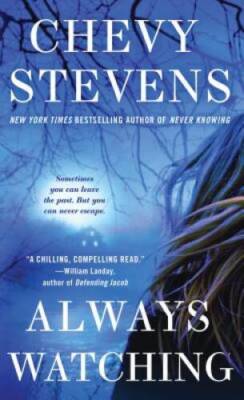 Always Watching: A Novel - Mass Market Paperback By Stevens, Chevy - VERY GOOD