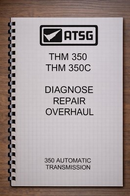 ATSG THM 350 350C AUTO GETRIEBE ÜBERHOLUNG REPARATUR SERVICE WERKSTATTHANDBUCH