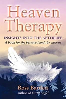 Heaven Therapy: Insights Into the Afterlife by Ross Bartlett 1844096971