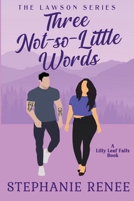 Three Not-so-Little Words by Stephanie Renee Paperback Book