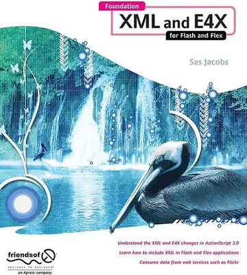 Foundation XML and E4X for Flash and Flex