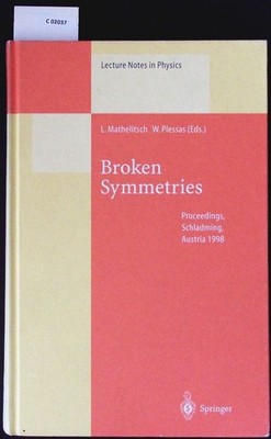 Broken symmetries. Proceedings of the 37. Internationale Universitätswochen für 
