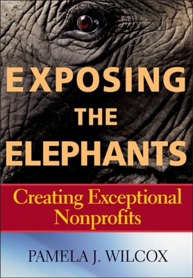 Exposing the Elephants by Pamela J. Wilcox PAPERBACK 9781118952252
