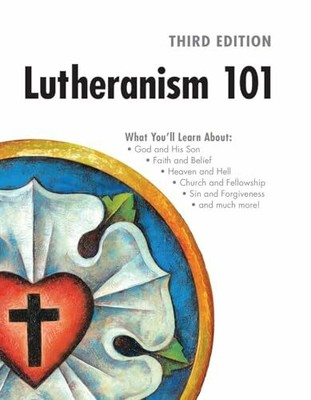Lutheranism 101 - Third Edition Buch Concordia Publishing House