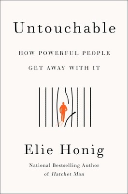 Untouchable: How Powerful People Get Away with It   A Legal Account of Tru...