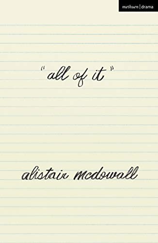 all of it (Modern Plays) - Alistair McDowall